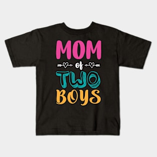 Mom of 2 Boys, For Mother, Gift for mom Birthday, Gift for mother, Mother's Day gifts, Mother's Day, Mommy, Mom, Mother, Happy Mother's Day Kids T-Shirt